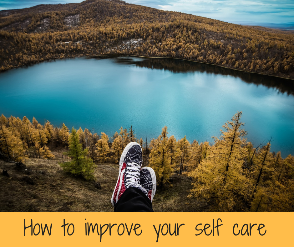 Do this to improve your self care.